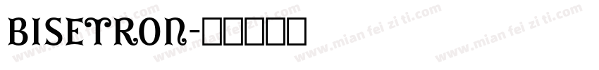Bisetron字体转换