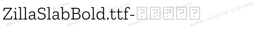 ZillaSlabBold.ttf字体转换