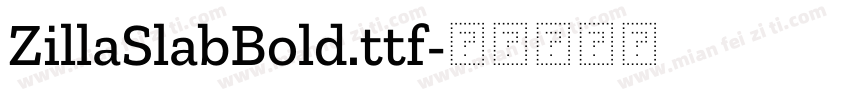 ZillaSlabBold.ttf字体转换