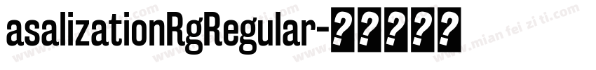 asalizationRgRegular字体转换