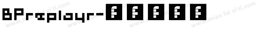 BPreplayr字体转换