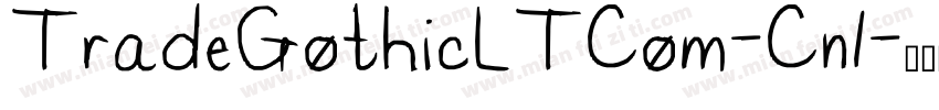 TradeGothicLTCom-Cn1字体转换