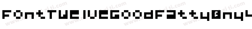 FontTwelveGoodFatty-vny4字体转换