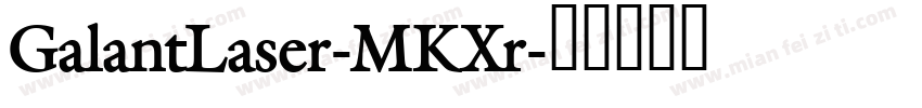 GalantLaser-MKXr字体转换