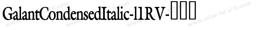 GalantCondensedItalic-l1RV字体转换