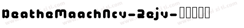 DeatheMaachNcv-2ejv字体转换
