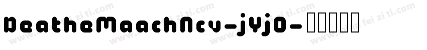 DeatheMaachNcv-jYj0字体转换