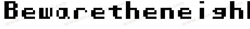 BewaretheneighboorsShadow-Z4O8字体转换