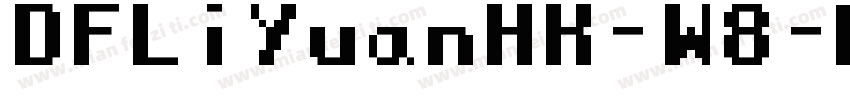 DFLiYuanHK-W8字体转换