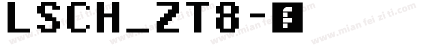 LSCH_ZT8字体转换