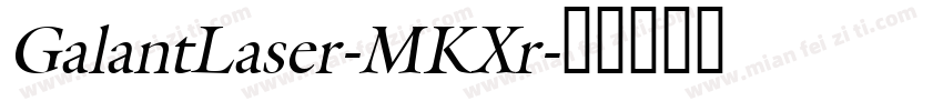 GalantLaser-MKXr字体转换