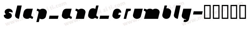 slap_and_crumbly字体转换