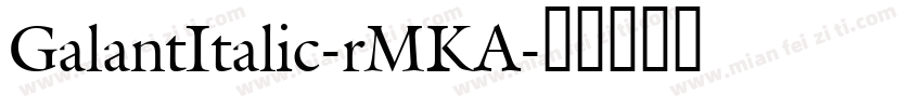 GalantItalic-rMKA字体转换