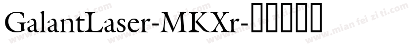 GalantLaser-MKXr字体转换