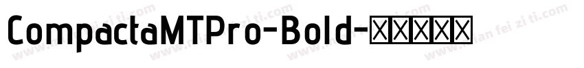 CompactaMTPro-Bold字体转换