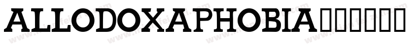 Allodoxaphobia字体转换