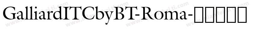 GalliardITCbyBT-Roma字体转换