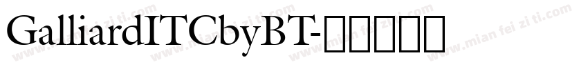 GalliardITCbyBT字体转换