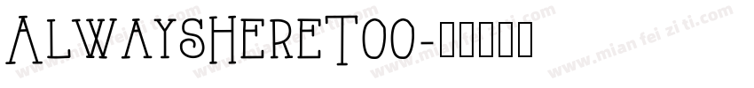 AlwaysHereToo字体转换