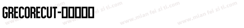 grecorecut字体转换