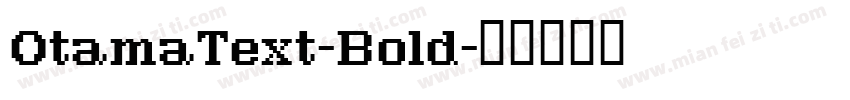OtamaText-Bold字体转换