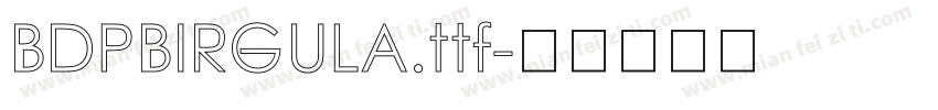 BDPBIRGULA.ttf字体转换