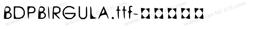 BDPBIRGULA.ttf字体转换