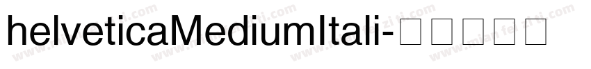 helveticaMediumItali字体转换
