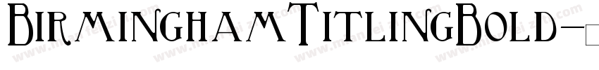 BirminghamTitlingBold字体转换