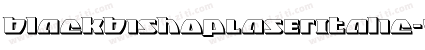 BlackBishopLaserItalic-6W3D字体转换