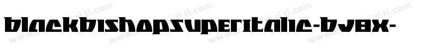 BlackBishopSuperItalic-BJ8x字体转换