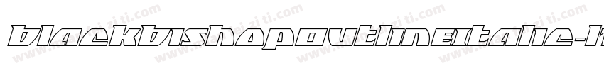 BlackBishopOutlineItalic-l1yy字体转换