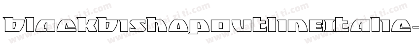 BlackBishopOutlineItalic-l1yy字体转换
