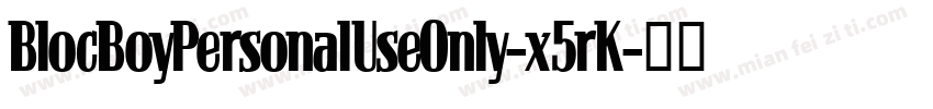 BlocBoyPersonalUseOnly-x5rK字体转换