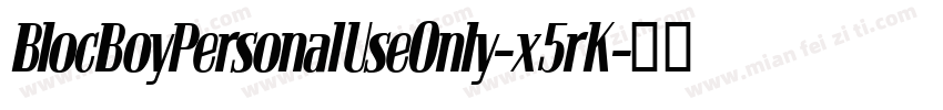 BlocBoyPersonalUseOnly-x5rK字体转换