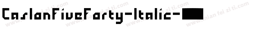 CaslonFiveForty-Italic字体转换