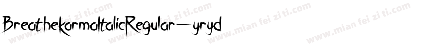 BreatheKarmaItalicRegular-yryd字体转换