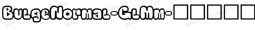BulgeNormal-GlMm字体转换