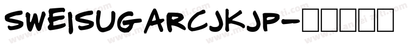 SweiSugarCjKjp字体转换