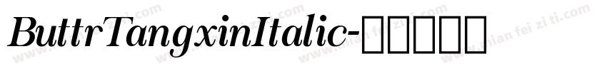 ButtrTangxinItalic字体转换