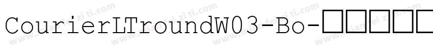 CourierLTroundW03-Bo字体转换