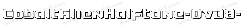 CobaltAlienHalftone-OvD8字体转换