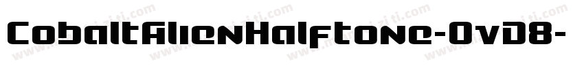 CobaltAlienHalftone-OvD8字体转换