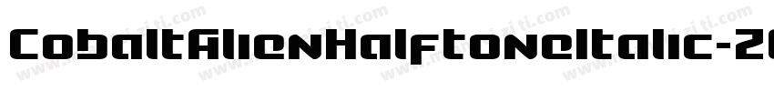 CobaltAlienHalftoneItalic-Z0rx字体转换