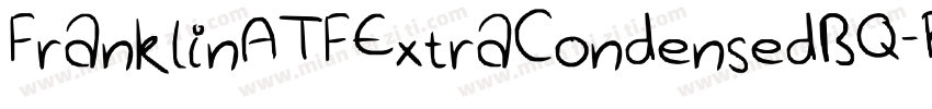 FranklinATFExtraCondensedBQ-Regula字体转换 FranklinATFExtraCondensedBQ-Regula字体转换