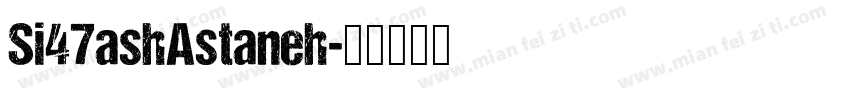 Si47ashAstaneh字体转换