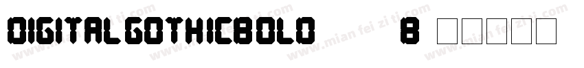 DigitalGothicBold-547B字体转换