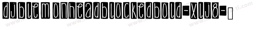 DjbLemonHeadBlockedBold-xlj8字体转换