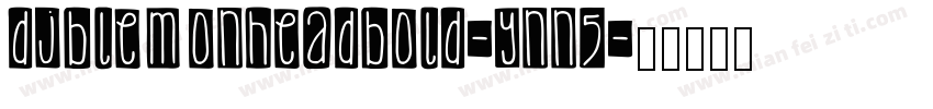 DjbLemonHeadBold-ynn5字体转换