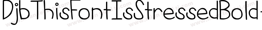 DjbThisFontIsStressedBold-OPdA字体转换